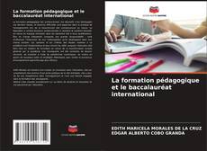 La formation pédagogique et le baccalauréat international kitap kapağı