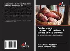 Bookcover of Produzione e commercializzazione di patate dolci e derivati