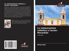 Bookcover of La restaurazione cattolica a Caxias- Maranhão
