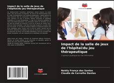 Capa do livro de Impact de la salle de jeux de l'hôpital/du jeu thérapeutique 