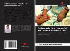 Couverture de Euthanasia is an unlawful act under Colombian law.