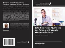 Portada del libro de Estudios Físico-Químicos del Petróleo Crudo de Western Onshore