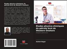 Études physico-chimiques du pétrole brut de Western Onshore kitap kapağı