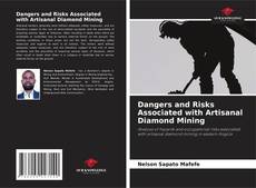 Couverture de Dangers and Risks Associated with Artisanal Diamond Mining