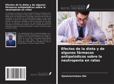 Buchcover von Efectos de la dieta y de algunos fármacos antipalúdicos sobre la neutropenia en ratas