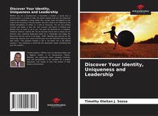 Bookcover of Discover Your Identity, Uniqueness and Leadership