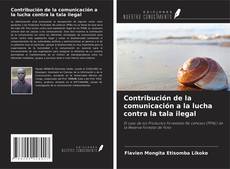 Copertina di Contribución de la comunicación a la lucha contra la tala ilegal