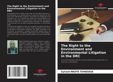 Bookcover of The Right to the Environment and Environmental Litigation in the DRC