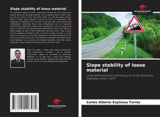 Slope stability of loose material kitap kapağı