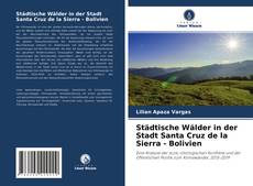 Bookcover of Städtische Wälder in der Stadt Santa Cruz de la Sierra - Bolivien