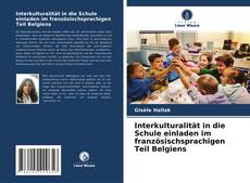 Couverture de Interkulturalität in die Schule einladen im französischsprachigen Teil Belgiens