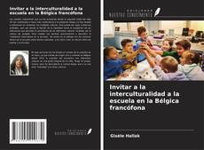 Borítókép a  Invitar a la interculturalidad a la escuela en la Bélgica francófona - hoz