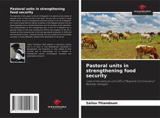 Couverture de Pastoral units in strengthening food security