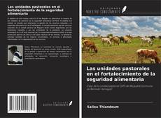 Bookcover of Las unidades pastorales en el fortalecimiento de la seguridad alimentaria