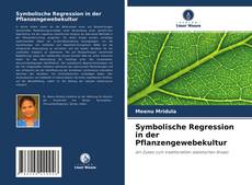 Capa do livro de Symbolische Regression in der Pflanzengewebekultur 