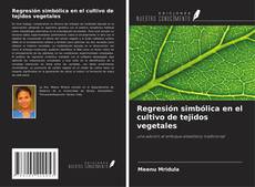 Bookcover of Regresión simbólica en el cultivo de tejidos vegetales