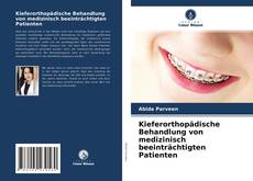 Bookcover of Kieferorthopädische Behandlung von medizinisch beeinträchtigten Patienten
