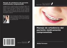 Bookcover of Manejo de ortodoncia del paciente médicamente comprometido