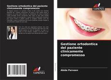 Borítókép a  Gestione ortodontica del paziente clinicamente compromesso - hoz