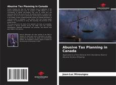 Bookcover of Abusive Tax Planning in Canada
