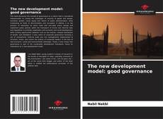 Copertina di The new development model: good governance