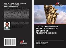 Buchcover von USO DI COMPOSITI A RIGIDITÀ VARIABILE: EFFETTO DI PRECOMPRESSIONE