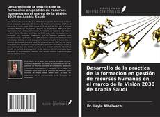 Capa do livro de Desarrollo de la práctica de la formación en gestión de recursos humanos en el marco de la Visión 2030 de Arabia Saudí 
