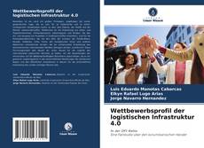 Bookcover of Wettbewerbsprofil der logistischen Infrastruktur 4.0