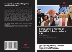 Bookcover of Competitive Profile of Logistics Infrastructure 4.0