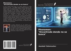 Couverture de Phonomen: "Encontrado donde no se busca"