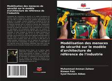 Portada del libro de Modélisation des menaces de sécurité sur le modèle d'architecture de référence de l'industrie