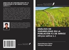 ANÁLISIS DE VARIABILIDAD EN LA POBLACIÓN F2 DE ARROZ (Oryza sativa L.) kitap kapağı