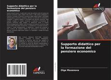 Bookcover of Supporto didattico per la formazione del pensiero economico