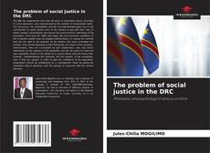 Copertina di The problem of social justice in the DRC
