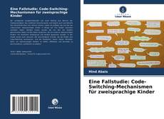 Buchcover von Eine Fallstudie: Code-Switching-Mechanismen für zweisprachige Kinder