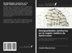 Desigualdades sanitarias en la región médica de Saint-Louis kitap kapağı