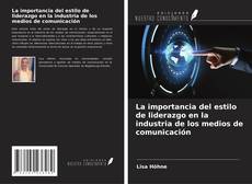 Capa do livro de La importancia del estilo de liderazgo en la industria de los medios de comunicación 