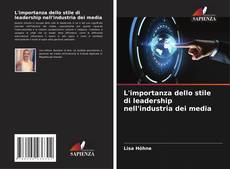 Bookcover of L'importanza dello stile di leadership nell'industria dei media