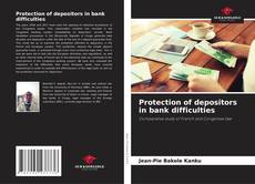 Couverture de Protection of depositors in bank difficulties