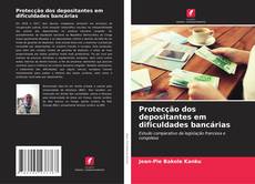 Bookcover of Protecção dos depositantes em dificuldades bancárias