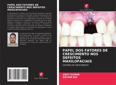 Bookcover of PAPEL DOS FATORES DE CRESCIMENTO NOS DEFEITOS MAXILOFACIAIS