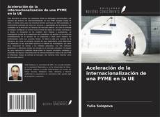 Aceleración de la internacionalización de una PYME en la UE kitap kapağı