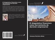 Bookcover of El diagnóstico financiero como herramienta de decisión empresarial