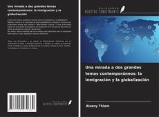 Buchcover von Una mirada a dos grandes temas contemporáneos: la inmigración y la globalización