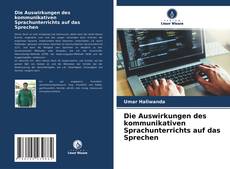 Copertina di Die Auswirkungen des kommunikativen Sprachunterrichts auf das Sprechen