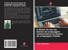 O Efeito do Uso do Ensino da Linguagem Comunicativa no Ensino da Linguagem Falada kitap kapağı