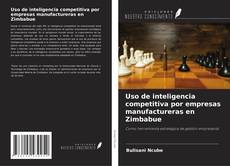Buchcover von Uso de inteligencia competitiva por empresas manufactureras en Zimbabue