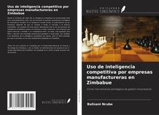 Capa do livro de Uso de inteligencia competitiva por empresas manufactureras en Zimbabue 