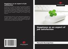 Happiness as an aspect of job satisfaction kitap kapağı