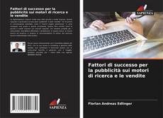 Borítókép a  Fattori di successo per la pubblicità sui motori di ricerca e le vendite - hoz